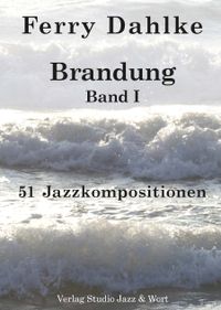 Dr. Ferry Dahlke Brandung Band I Jazzkompositionen Leadsheet NotenBuch